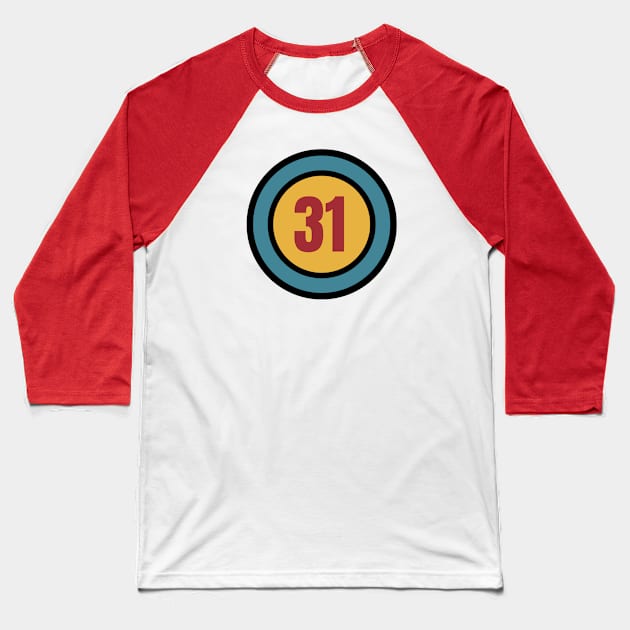 The Number 31 - thirty one - thirty first - 31st Baseball T-Shirt by Siren Seventy One